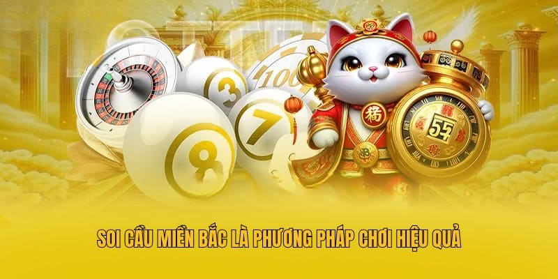 Soi cầu miền Bắc là phương pháp chơi hiệu quả